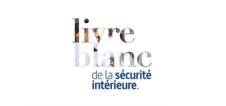 Le livre blanc de la sécurité intérieure dévoilé