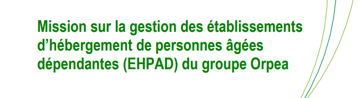 Publication du rapport de l'IGAS et de l'IGA sur la gestion des EHPAD du groupe Orpea