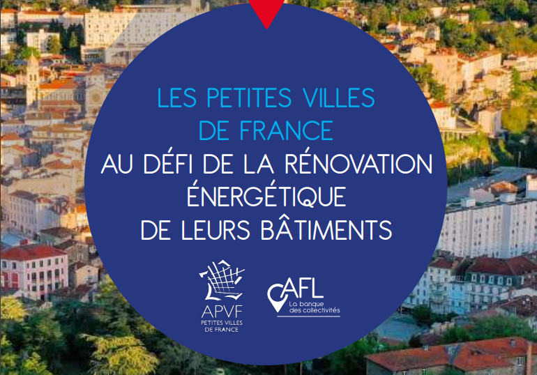 Les petites villes de France au défi de la rénovation énergétique de leurs bâtiments : l’AFL et l’APVF publient une étude inédite