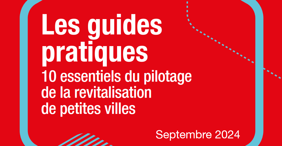 La Banque des Territoires publie un Guide de revitalisation des petites villes